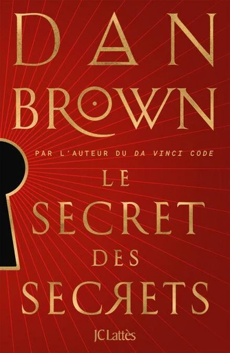 Le secret des secrets - Dan Brown - JC Lattès