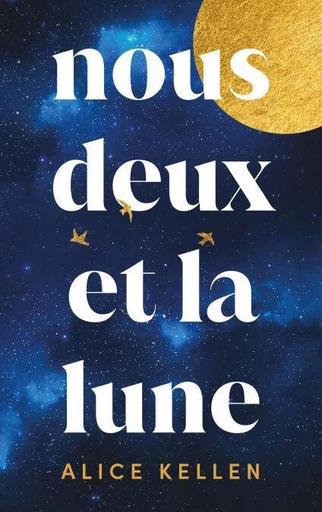 Nous deux et la lune - Alice Kellen - Hachette Romans