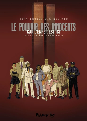 Le pouvoir des innocents (cycle II). Car l'enfer est ici (L'Intégrale) - Luc Brunschwig, Laurent Hirn, David Nouhaud - Éditions Futuropolis