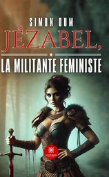 Jézabel, la militante féministe