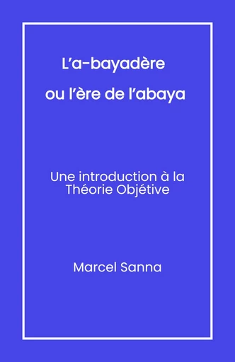 L’a-bayadère ou l’ère de l’abaya - Marcel Sanna - Librinova