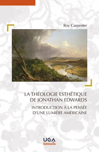 La théologie esthétique de Jonathan Edwards - Roy Carpenter - UGA Éditions