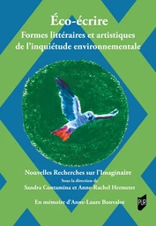 Éco-écrire. Formes littéraires et artistiques de l’inquiétude environnementale