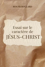 Essai sur le caractère de Jésus-Christ