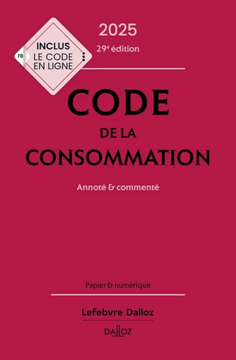 Code de la consommation 2025 29ed - Annoté et commenté -  Collectif - Groupe Lefebvre Dalloz