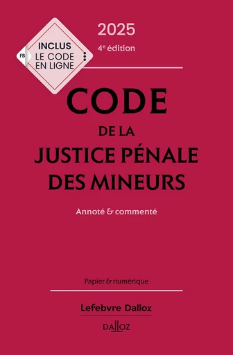 Code de la justice pénale des mineurs 2025 4ed - Annoté et commenté -  Collectif - Groupe Lefebvre Dalloz