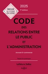 Code des relations entre le public et l'administration 2025 9ed - Annoté et commenté