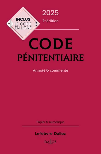 Code pénitentiaire 2025 2ed - Annoté & commenté -  Collectif - Groupe Lefebvre Dalloz