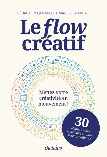 Le Flow créatif - Mettez votre créativité en mouvement ! - Sébastien Laading, Marie Lemaistre - Tredaniel