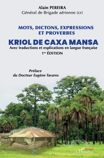 Mots, dictions, expressions et proverbes Kriol de Caxa Mansa - Alain Pereira - Editions L'Harmattan