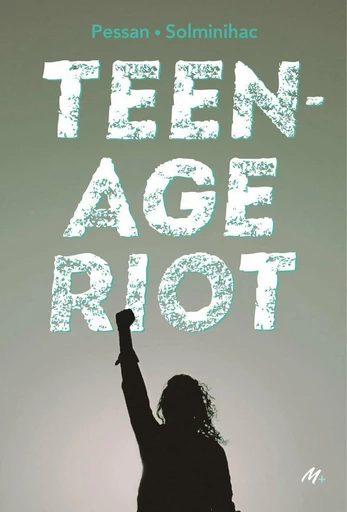 Teenage riot - Eric Pessan, Olivier de Solminihac - L'école des loisirs