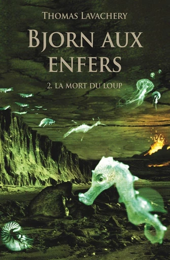 Bjorn aux enfers - Tome 2 - La mort du loup - Thomas Lavachery - L'école des loisirs