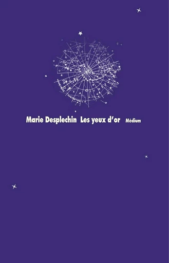 Les yeux d'or - Marie Desplechin - L'école des loisirs