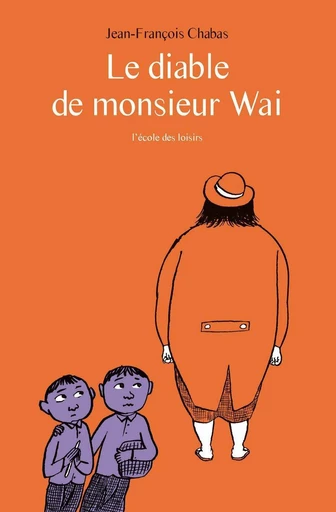 Le diable de Monsieur Wai - Jean-François Chabas - L'école des loisirs