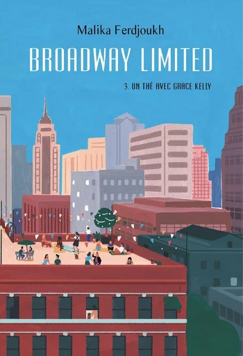 Broadway Limited - Tome 3 - Malika Ferdjoukh - L'école des loisirs