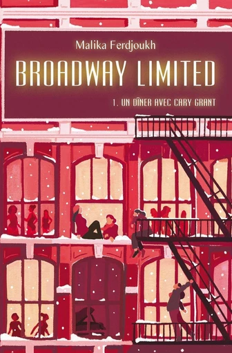 Broadway Limited - Tome 1 - Un dîner avec Cary Grant - Malika Ferdjoukh - L'école des loisirs