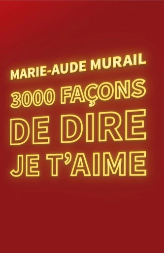 3000 façons de dire je t'aime - Marie-Aude Murail - L'école des loisirs