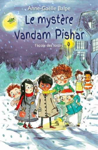 Le mystère Vandam Pishar - Anne-Gaëlle Balpe - L'école des loisirs