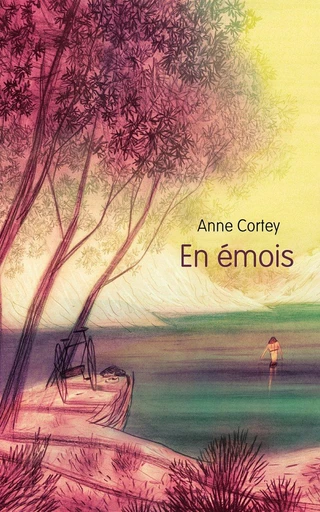 En émois - Anne Cortey - L'école des loisirs