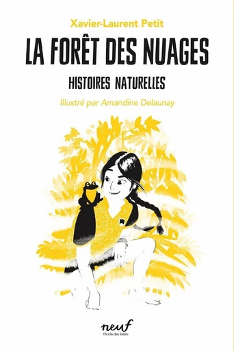 La forêt des nuages – Histoires naturelles - Xavier-Laurent Petit - L'école des loisirs