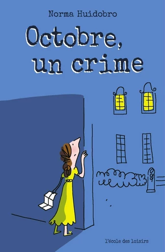 Octobre un crime - Norma Huidobro - L'école des loisirs