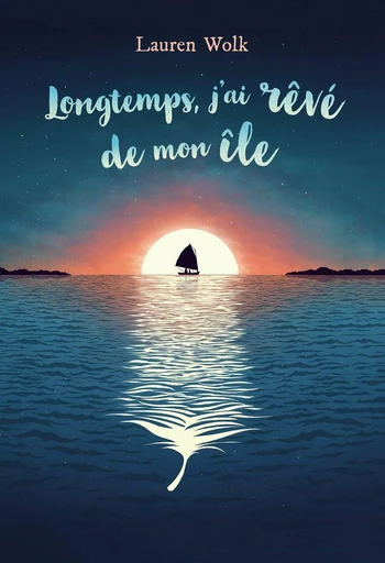 Longtemps, j'ai rêvé de mon île - Lauren Wolk - L'école des loisirs