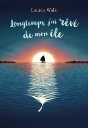 Longtemps, j'ai rêvé de mon île