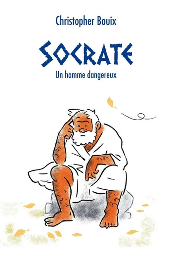 Socrate - Un homme dangereux - Christopher Bouix - L'école des loisirs