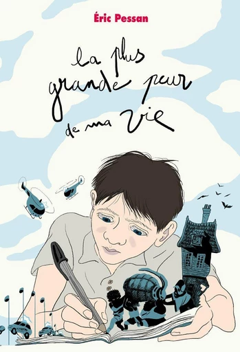 La plus grande peur de ma vie - Eric Pessan - L'école des loisirs