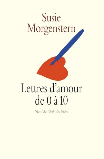 Lettres d'amour de 0 à 10 - Susie Morgenstern - L'école des loisirs