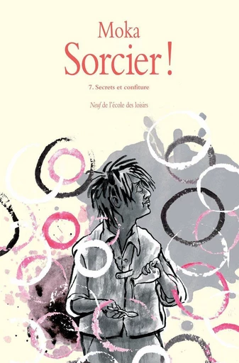 Sorcier !, Tome 7 -  Moka - L'école des loisirs