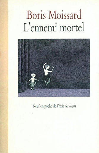 L'ennemi mortel - Boris Moissard - L'école des loisirs