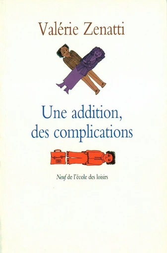 Une addition, des complications - Valérie Zenatti - L'école des loisirs