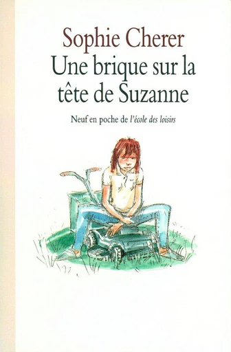 Une brique sur la tête de Suzanne - Sophie Chérer - L'école des loisirs