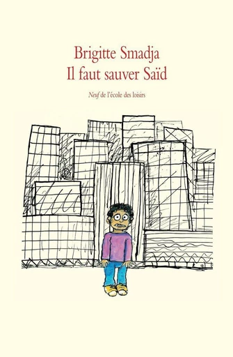 Il faut sauver Saïd - Brigitte Smadja - L'école des loisirs