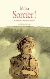 Sorcier !, Tome 1