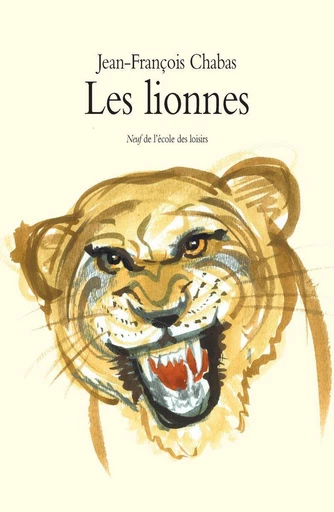 Les lionnes - Jean-François Chabas - L'école des loisirs