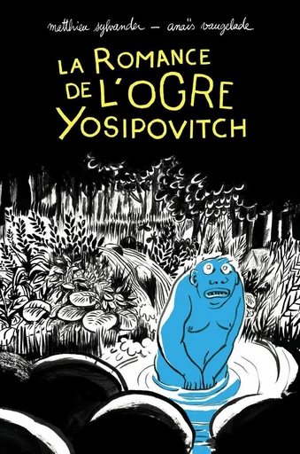 La romance de l'ogre Yosipovitch - Matthieu Sylvander - L'école des loisirs