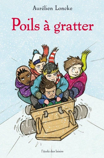 Poils à gratter - Aurélien Loncke - L'école des loisirs