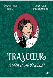 Francoeur - À nous la vie d'artiste !