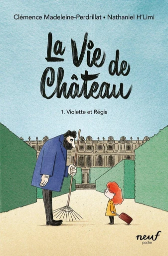 La vie de château - Clémence Madeleine-Perdrillat - L'école des loisirs