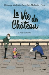 La vie de château - Tome 2 : Noël en famille