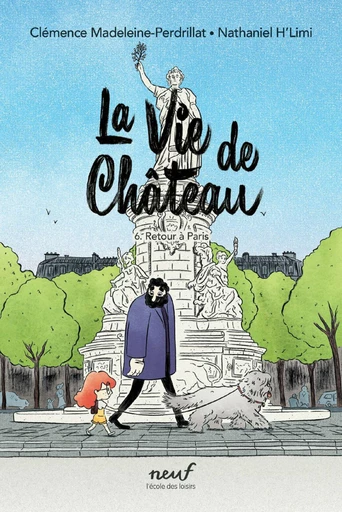 La vie de château - Tome 6 - Retour à Paris - Clémence Madeleine-Perdrillat - L'école des loisirs