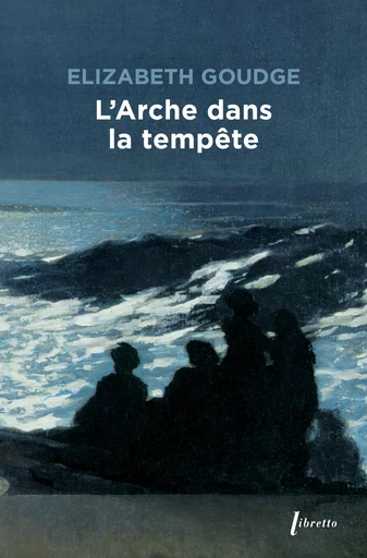 L'arche dans la tempête - Elizabeth Goudge - Libella