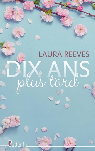 Dix ans plus tard - Laura Reed - Butterfly Éditions