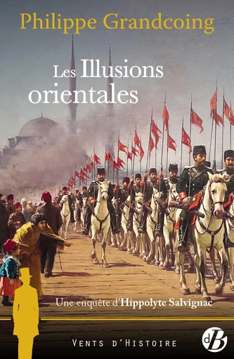 Les Illusions orientales - Philippe Grandcoing - De Borée