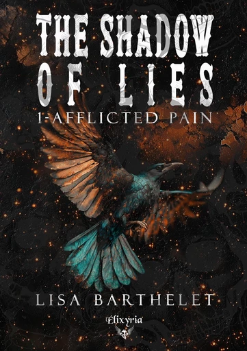 The shadow of lies - 1 - Afflicted pain - Lisa Barthelet - Editions Elixyria