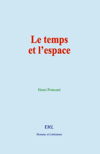 Le temps et l’espace - Henri Poincaré - Editions Homme et Litterature