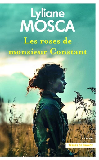 Les Roses de Monsieur Constant - Lyliane Mosca - Place des éditeurs