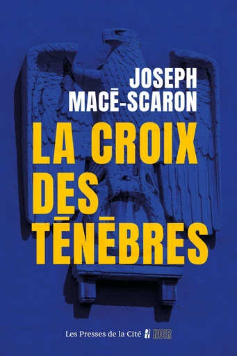 La Croix des ténèbres - Joseph Macé-Scaron - Place des éditeurs